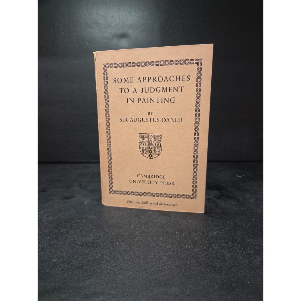 Some Approaches to a Judgment in Painting by Sir Augustus Daniel, 1940 Paperback